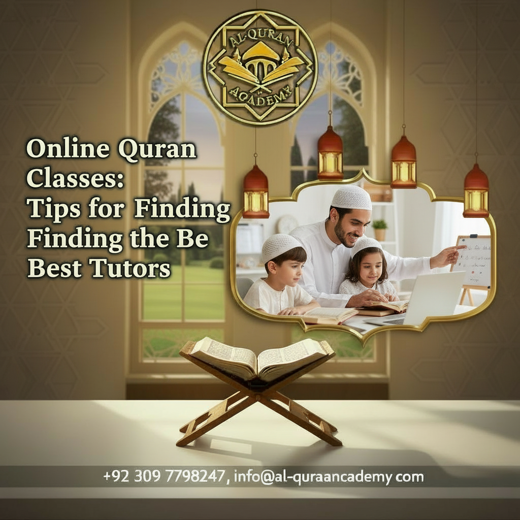 Online Quran Classes: Tips for Finding the Best Tutors
