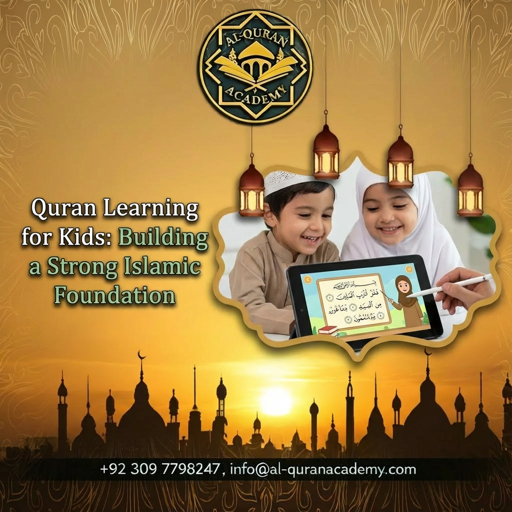 Quran Learning for Kids: Building a Strong Islamic Foundation