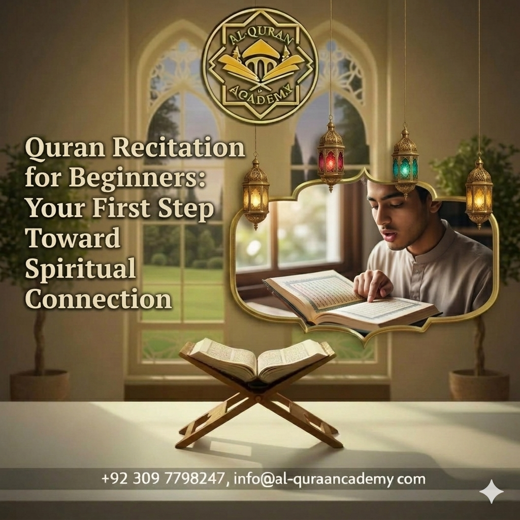 Quran Recitation for Beginners: Your First Step Toward Spiritual Connection